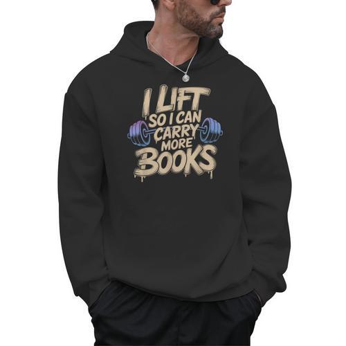 Lift I Can Carry More Books Gym Readers Men Hoodie - Bookorys