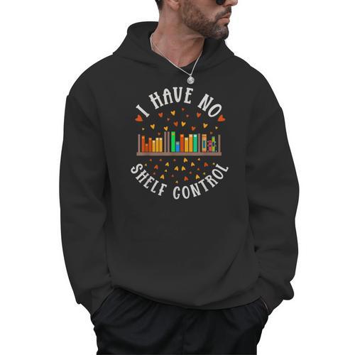 Have No Shelf Control Books Lover Bookworm Reader Reading Men Hoodie - Bookorys AU