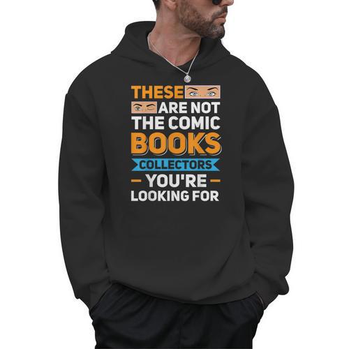 Are Not The Comic Books Collectors You'Re Looking For Men Hoodie - Bookorys