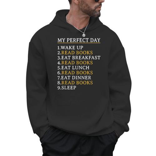 My Perfect Day Read Books Bookworm Book Lover Men Hoodie - Bookorys