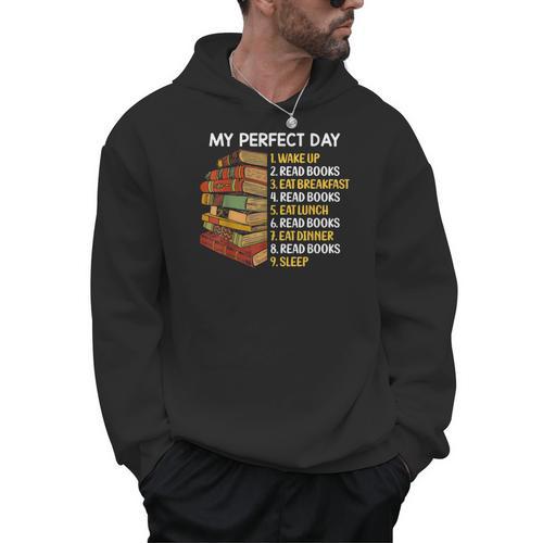 My Perfect Day Wake Up Read Books Funny Book Lover Tee Men Hoodie - Bookorys CA
