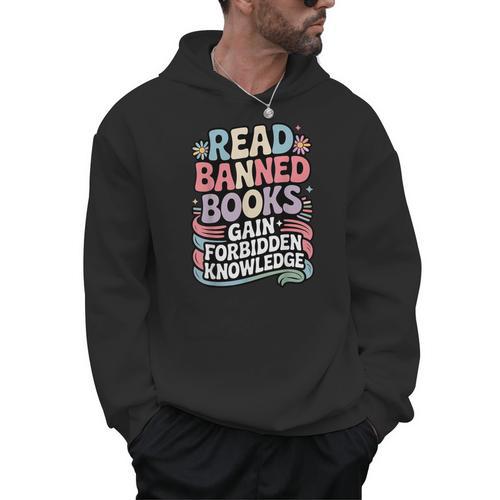 Read Banned Books Gain Forbidden Knowledge Book Enthusiasts Men Hoodie - Bookorys