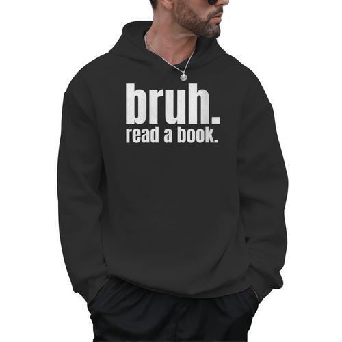 Read A Book Bruh English Teacher Reading Literature Men Hoodie - Bookorys