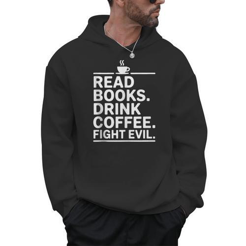 Read Books Drink Coffee Fight Evil Men Hoodie - Bookorys UK