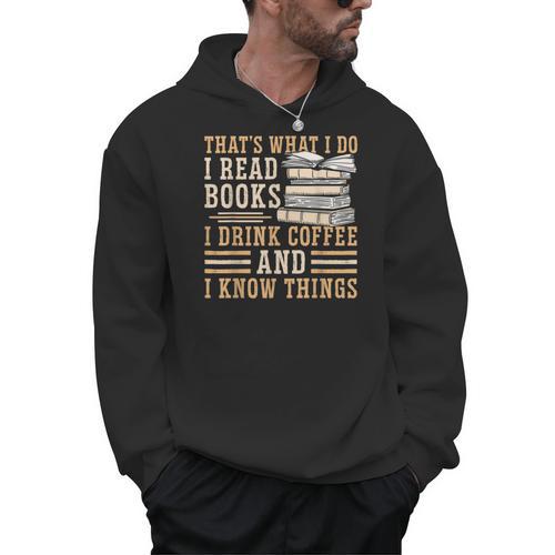 I Read Books I Drink Coffee And I Know Things Men Hoodie - Bookorys AU