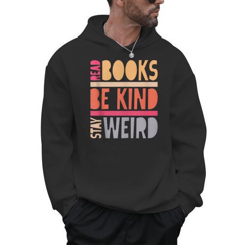 Read Books Be Kind Stay Weird Retro Positive Book Lover Men Hoodie - Bookorys