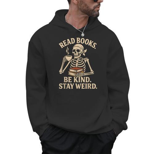 Read Books Be Kind Stay Weird Skeleton Reading Coffee Goth Men Hoodie - Bookorys