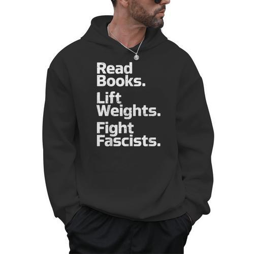 Read Books Lift Weights Fight Fascists Bookish Quote Men Hoodie - Bookorys AU