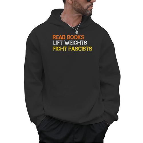 Read Books Lift Weights Fight Fascists Reading Retro Men Hoodie - Bookorys
