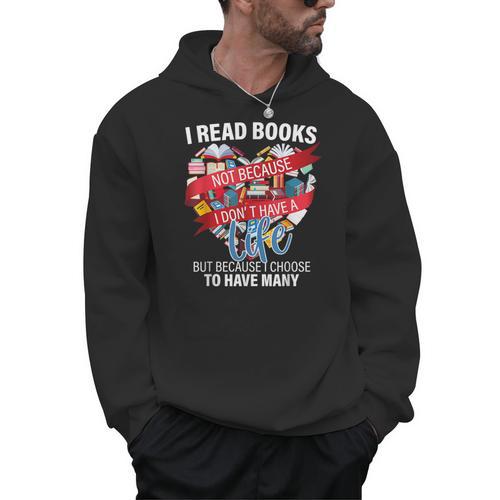 i Read Books Not Because i Don't Have a Life Reading Library Men Hoodie - Bookorys CA