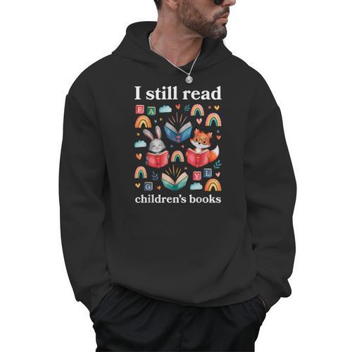 I Still Read Children’s Books Books Lover Reading Men Hoodie - Bookorys