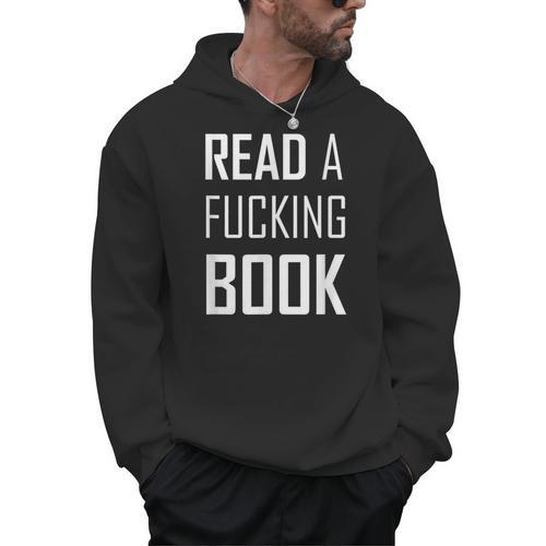 Read A Fucking Book T-Shirt Men Hoodie - Bookorys
