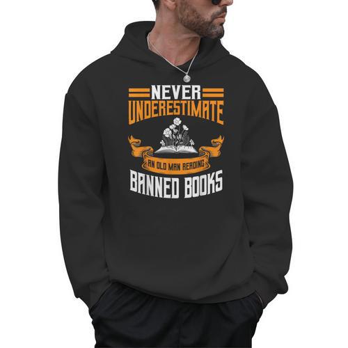 Reading Banned Books Old Man Saying Reader Book Bans Men Men Hoodie - Bookorys