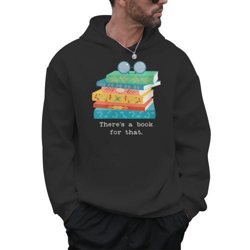 There's A Book For That Geek Trendy Nerdy Men Hoodie - Bookorys
