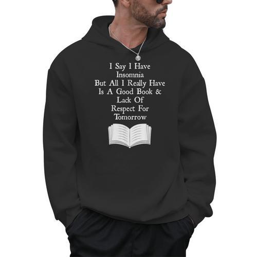 I Say I Have Insomnia But All I Have Is A Good Book Men Hoodie - Bookorys
