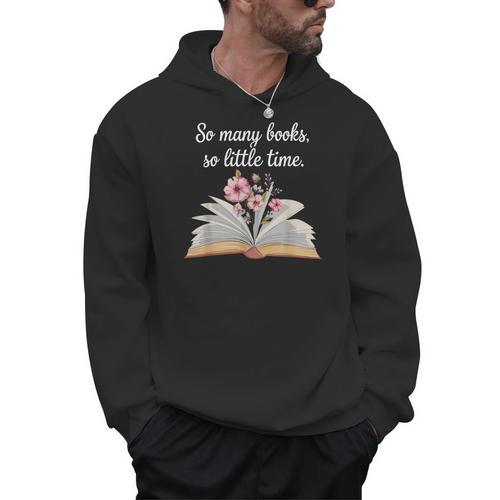 So Many Books Little Time Loves To Read Books Bookworm Men Hoodie - Bookorys