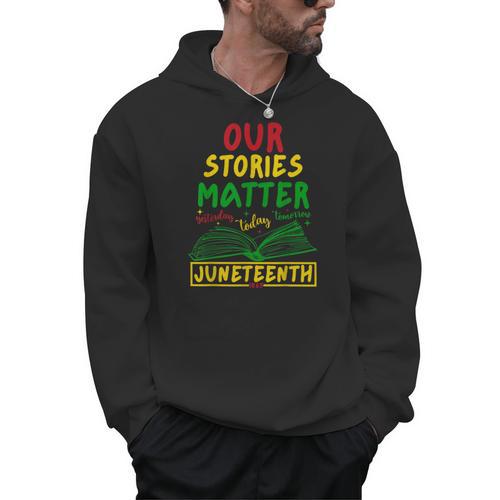 Our Stories Matter Juneteenth 1865 History Women's Reading Men Hoodie - Bookorys AU