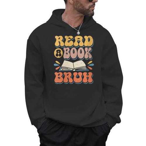 Teacher Book Lover Quote Read A Book Bruh Teaching Men Hoodie - Bookorys CA