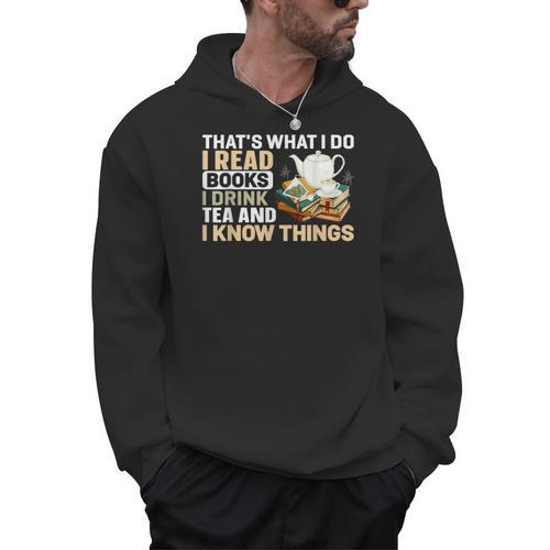 That's What I Do I Read Books I Drink Tea & I Know Things Men Hoodie - Bookorys AU