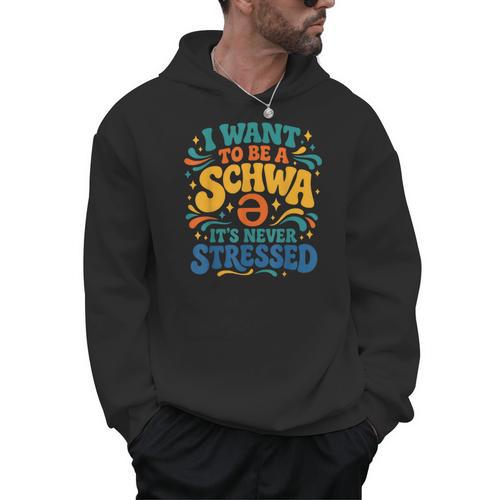 I Want To Be A Schwa It's Never Stressed Science Of Reading Men Hoodie - Bookorys