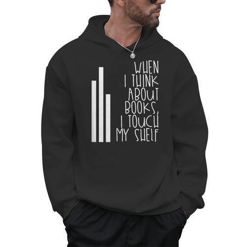 When I Think About Books I Touch My Shelf Reading T-Shirt Men Hoodie - Bookorys CA