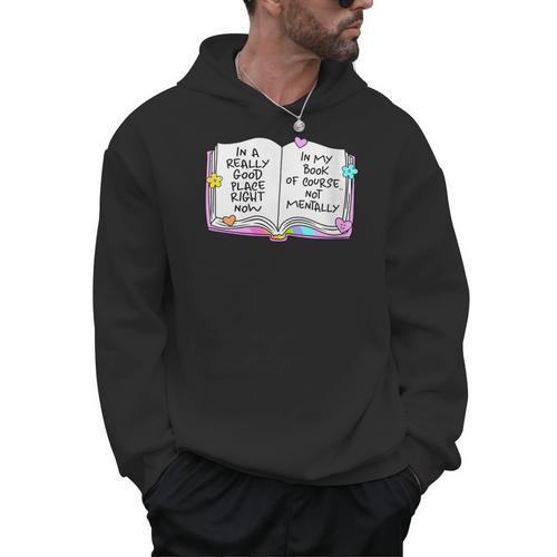 Women's Good Place Right Now In My Book Of Course Not Mentally Men Hoodie - Bookorys AU