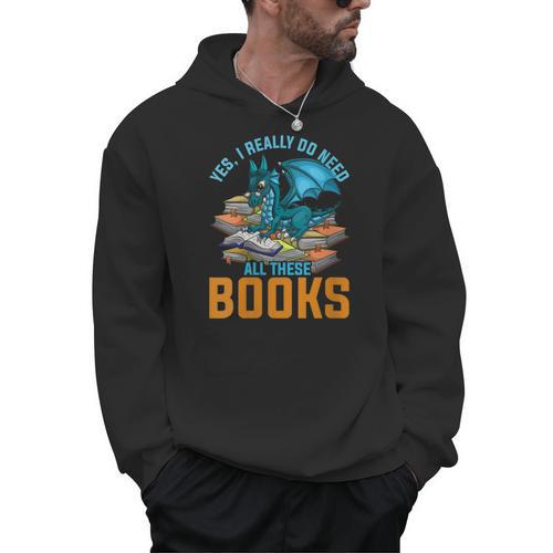 Yes I Really Do Need All These Books Dragon Men Hoodie - Bookorys