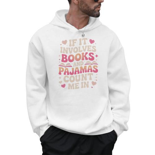 Book Pajamas For Women If It Involves Books And Pajamas Men Hoodie - Bookorys