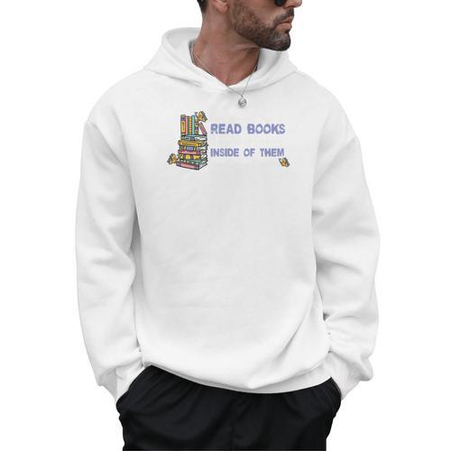 I Don't Want To Just Read Books Literature Reading Men Hoodie - Bookorys UK