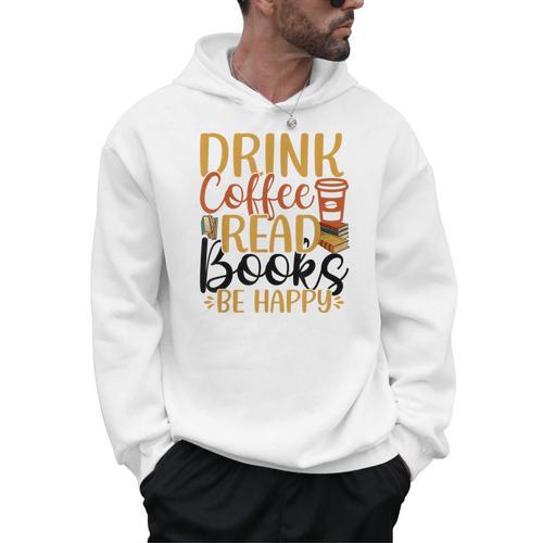 Drink Coffee Read Books Be Happy Coffee Lover Men Hoodie - Bookorys DE