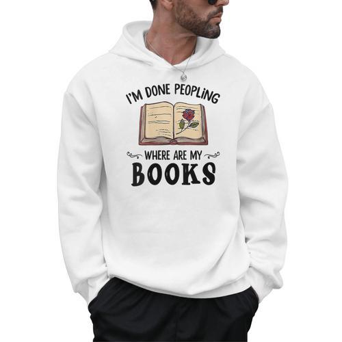 I'm Done Peopling Where Are My Books Men Hoodie - Bookorys DE