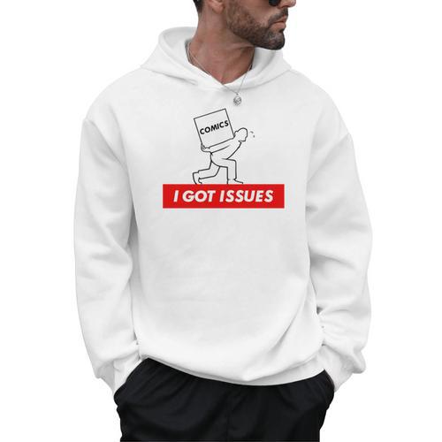 I Got Issues Comic Books Geeks Nerds Men Hoodie - Bookorys