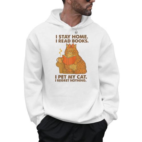 I Stay Home I Read Books I Pet My Cat I Regret Nothing Women Men Hoodie - Bookorys AU