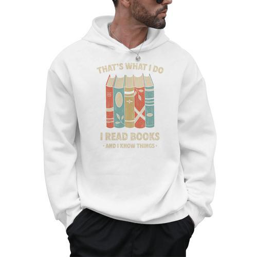 That's What I Do I Read Books And I Know Things Reading Men Hoodie - Bookorys DE