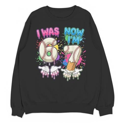 I Was 6 Now I'm 7 Baseball Drip 67 Birthday Boy 7th Birthday Unisex Sweatshirt - Sportilla