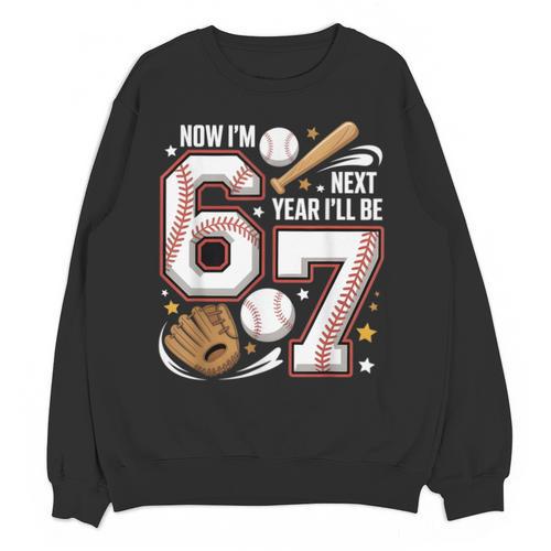 6 Year Old Birthday 67 Trend Baseball Now I’m 6 Next Year 7 Unisex Sweatshirt - Sportilla