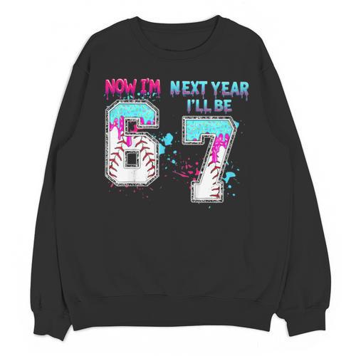 6th Birthday Now I'm 6 Next Year I'Ll Be 7 Baseball Drip 67 Unisex Sweatshirt - Sportilla