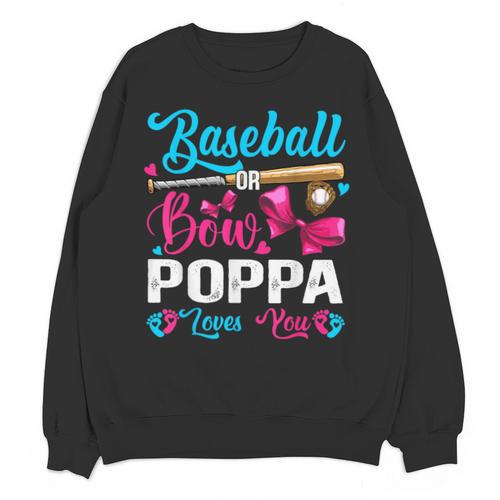 Baseball Or Bows Poppa Loves You Gender Reveal Unisex Sweatshirt - Sportilla