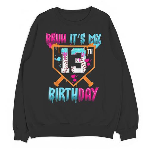 Baseball Drip Bruh It's My 13th Birthday Boy Ice Cream Drip Unisex Sweatshirt - Sportilla