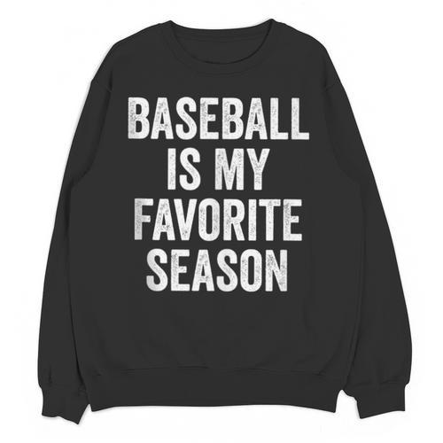 Baseball Is My Favorite Season Baseball Player Unisex Sweatshirt - Sportilla