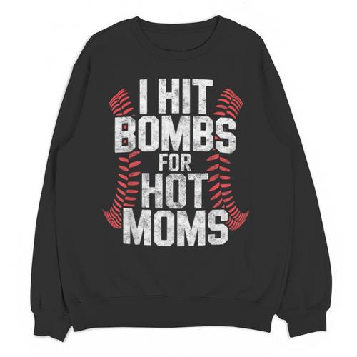 Baseball Joke Tee I Hit Bombs For Hot Moms Player Pitcher Unisex Sweatshirt - Sportilla