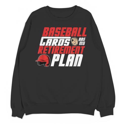 Cards Collector Baseball Cards Are My Retirement Plan Unisex Sweatshirt - Sportilla