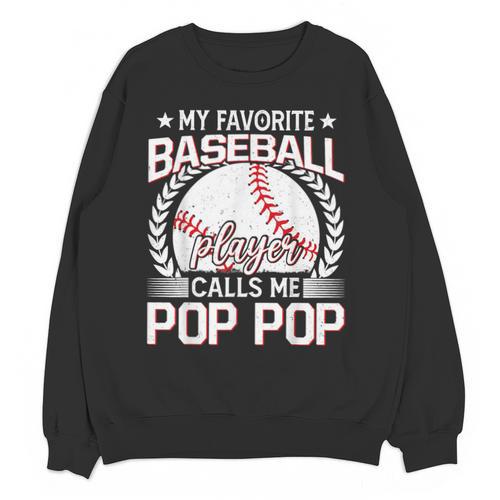 My Favorite Baseball Player Calls Me Pop Pop Unisex Sweatshirt - Sportilla