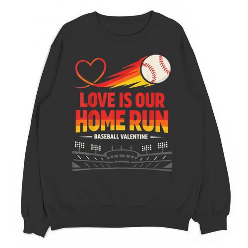 Love Is Our Home Run Baseball Valentine Couple Unisex Sweatshirt - Sportilla