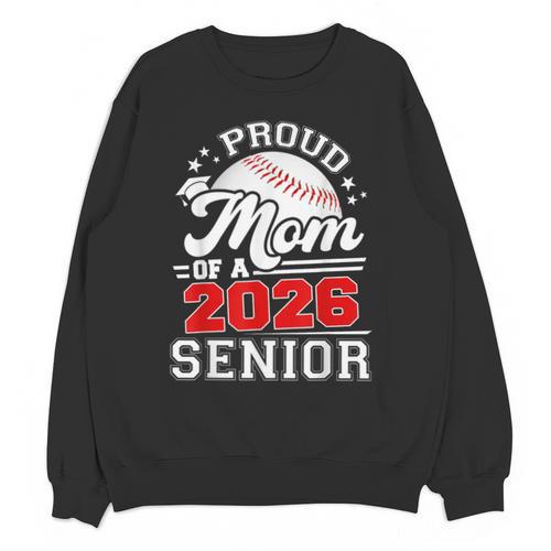 Proud Mom Of A 2026 Senior Baseball Graduation 2026 Unisex Sweatshirt - Sportilla