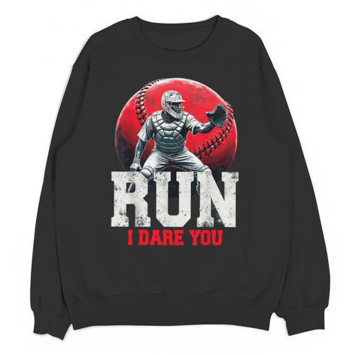 Run I Dare You Baseball Ball Player Catcher Coach Tee Unisex Sweatshirt - Sportilla
