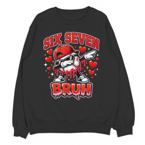 Six Seven Bruh Baseball Cool Valentine’s Day Teens Boys Unisex Sweatshirt - Sportilla