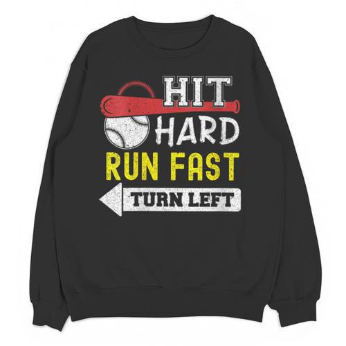 Women's Hit Hard Run Fast Turn Left Baseball Quote Fan Coach Unisex Sweatshirt - Sportilla