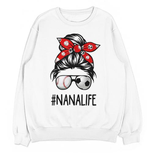 Classy Nana Life Soccer Messy Bun Baseball Mother's Day Unisex Sweatshirt - Sportilla