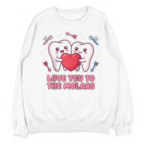 Cute Dentist Valentine Love You To The Molars Teeth Pun Raglan Baseball Tee Unisex Sweatshirt - Sportilla